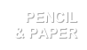 pencil  & Paper